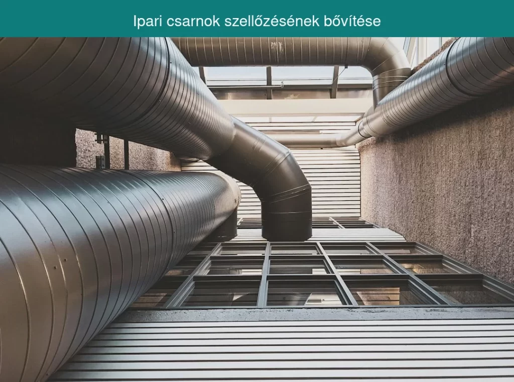 Ipari csarnok szellőzésének bővítése